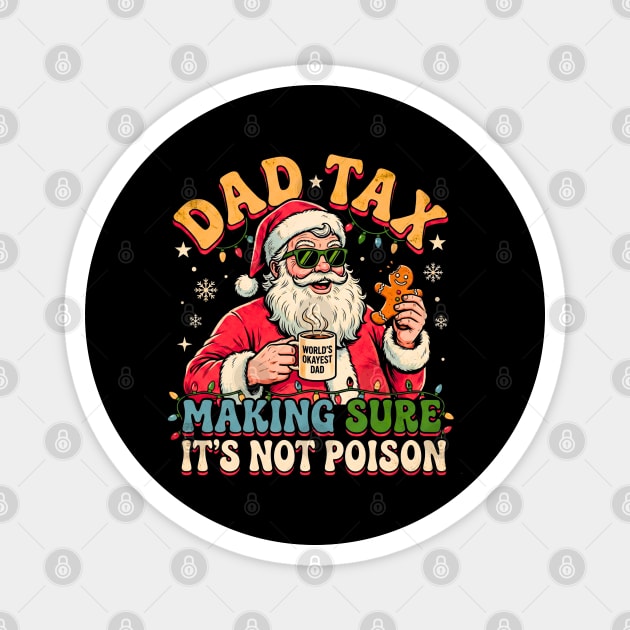 Santa’s Dad Tax with Gingerbread and Coffee Magnet by Creatifly Graphic Tees